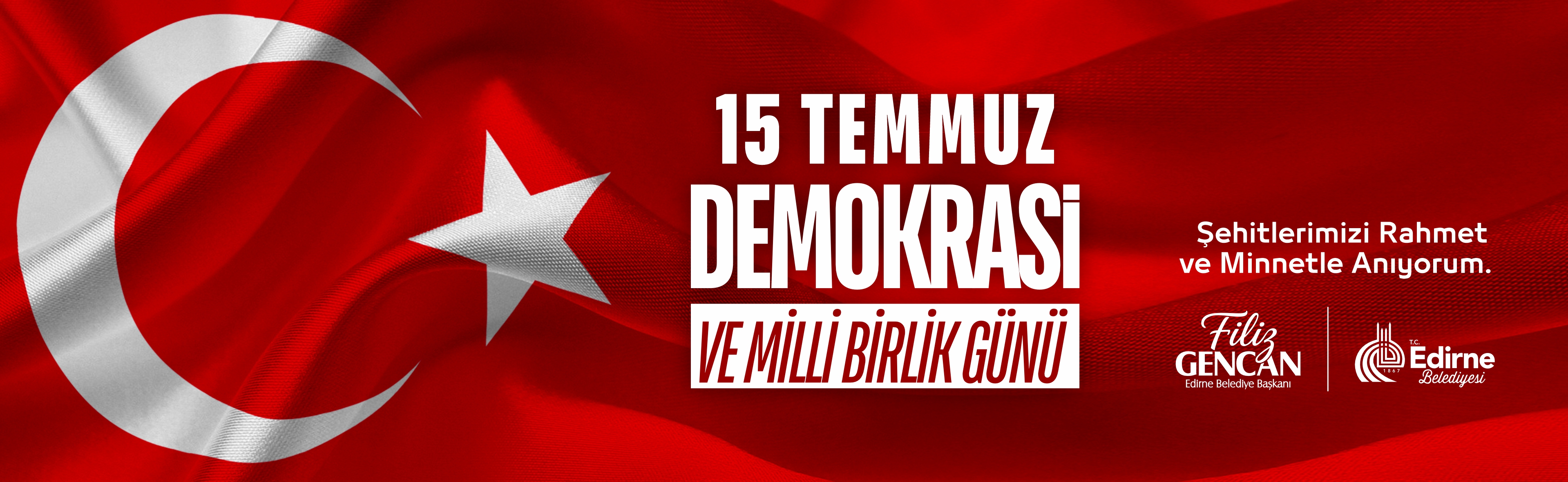Edirne Belediyesi 15 Temmuz Demokrasi ve Birlik Günü İlanı